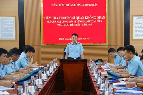 Quân chủng Phòng không - Không quân kiểm tra đơn vị vững mạnh toàn diện tại Trường Sĩ quan Không quân