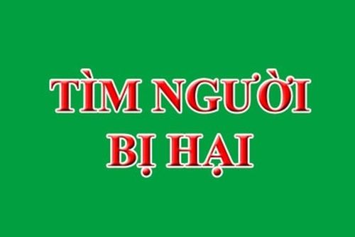 Tìm người bị hại trong vụ án hình sự