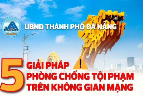 5 giải pháp phòng chống tội phạm trên không gian mạng của Đà Nẵng