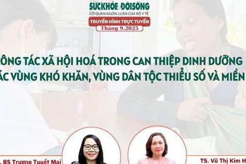 Truyền hình trực tuyến: Công tác xã hội hóa trong can thiệp dinh dưỡng tại các vùng khó khăn, vùng dân tộc thiểu số và miền núi
