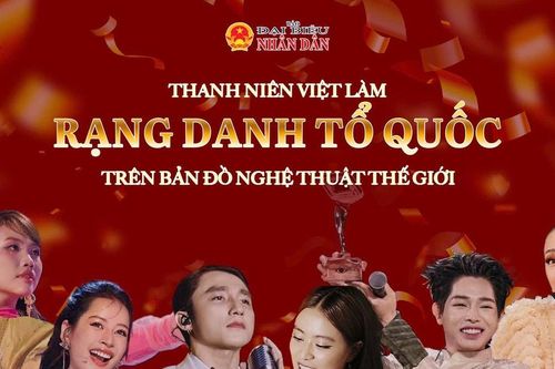 Thanh niên Việt làm rạng danh Tổ quốc trên bản đồ nghệ thuật thế giới