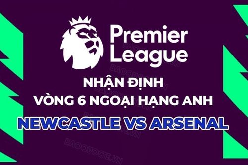 Nhận định, dự đoán tỷ số Newcastle vs Arsenal, 22h30 ngày 28/9 – Vòng 6 Ngoại hạng Anh