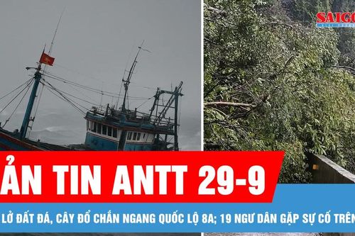 Bản tin ANTT 29-9: Sạt lở đất đá, cây đổ chắn ngang Quốc lộ 8A; 19 ngư dân gặp sự cố trên biển