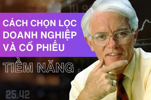 Cách Peter Lynch chọn lọc doanh nghiệp và cổ phiếu tiềm năng