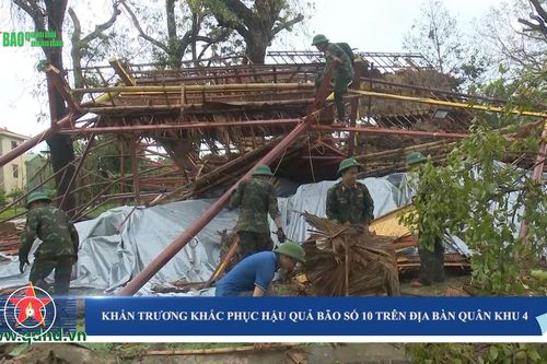 Khẩn trương khắc phục hậu quả bão số 10 trên địa bàn Quân khu 4