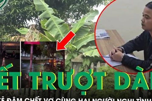 Bi kịch gia cảnh và 'vết trượt dài' của kẻ đâm chết vợ cùng hai người nghi tình địch