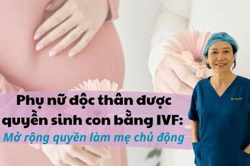 Phụ nữ độc thân được quyền sinh con bằng IVF: Mở rộng quyền làm mẹ chủ động