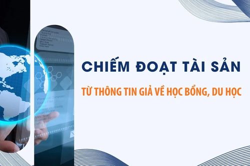 Chiếm đoạt tài sản từ thông tin giả về học bổng, du học