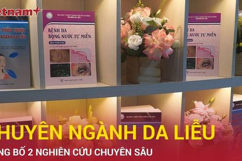 Đại học Y dược TP. Hồ Chí Minh ra mắt các công trình chuyên khảo quan trọng ngành da liễu