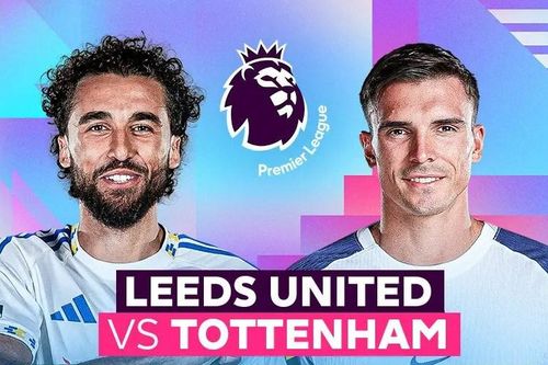 Nhận định trận đấu Leeds vs Tottenham, 18h30 ngày 4.10: Elland Road mở hội bàn thắng