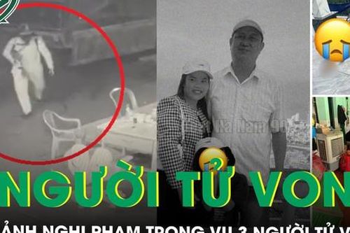 Camera ghi lại hình ảnh nghi phạm trong vụ 3 người tử vong với nhiều vết thương ở Đồng Nai