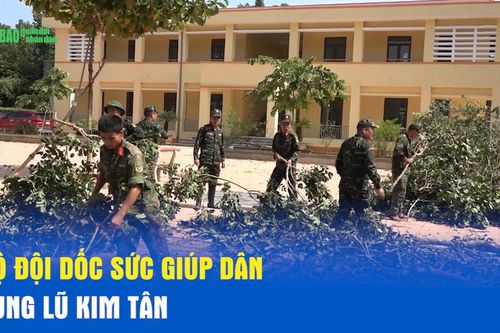 Bộ đội dốc sức giúp dân vùng lũ Kim Tân
