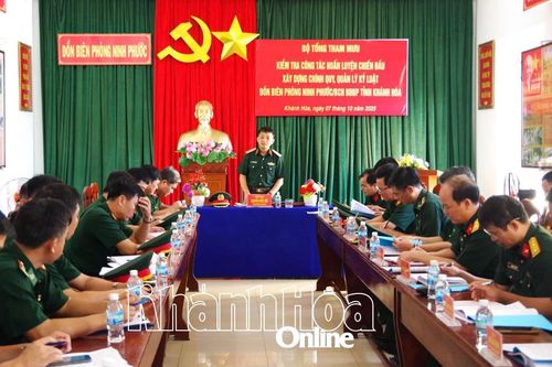 Bộ Tổng Tham mưu kiểm tra công tác huấn luyện chiến đấu, xây dựng chính quy, quản lý kỷ luật tại Đồn Biên phòng Ninh Phước