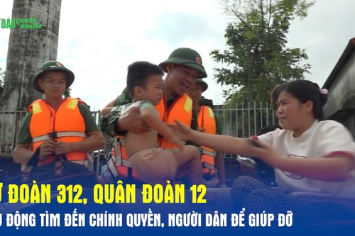 Sư đoàn 312, Quân đoàn 12 chủ động tìm đến chính quyền, người dân để giúp đỡ