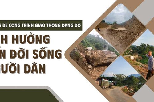 Không để công trình giao thông dang dở ảnh hưởng đến đời sống người dân