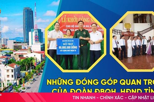 Những đóng góp quan trọng của Đoàn ĐBQH, HĐND tỉnh