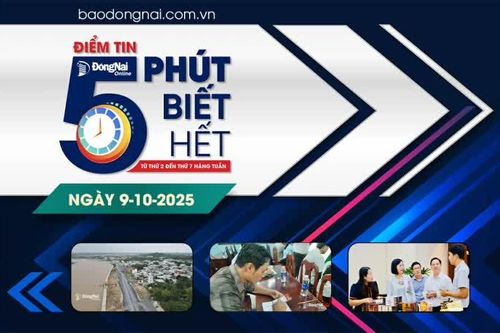 Điểm tin '5 phút biết hết' sáng 9-10: Đồng Nai phát động 90 ngày đêm thực hiện giải phóng mặt bằng Dự án Đường cao tốc Gia Nghĩa - Chơn Thành