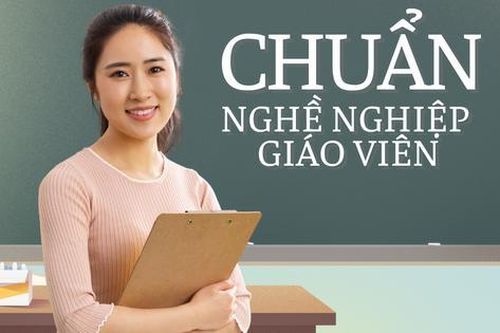 Quy định chuẩn nghề nghiệp giáo viên phổ thông mới có nhiều ưu điểm