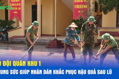 Bộ đội Quân khu 1 chung sức giúp nhân dân khắc phục hậu quả sau lũ