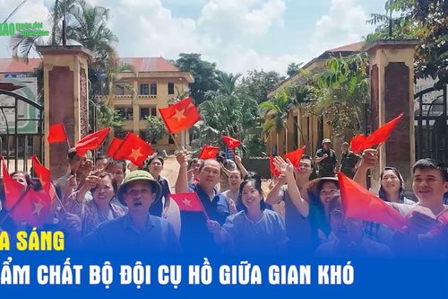Tỏa sáng phẩm chất Bộ đội Cụ Hồ giữa gian khó