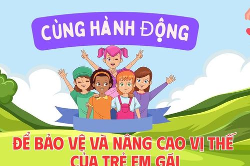 Cùng hành động để bảo vệ và nâng cao vị thế của trẻ em gái