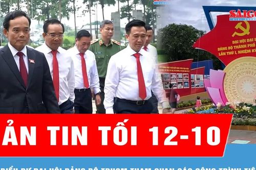 Bản tin tối 12-10: Đại biểu dự Đại hội Đảng bộ TPHCM tham quan các công trình tiêu biểu