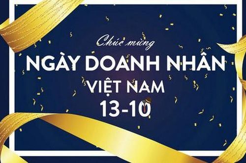 Ý nghĩa và nguồn gốc ngày Doanh nhân Việt Nam 13/10 chính xác