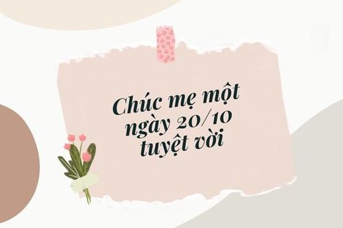 Lời chúc 20/10 ý nghĩa gửi tặng mẹ yêu