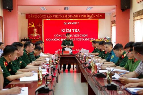 Quân khu 2 kiểm tra công tác tuyển chọn và gọi công dân nhập ngũ năm 2026