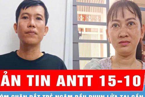 Bản tin ANTT 15-10: Vợ chồng hờ chăn dắt trẻ thu hàng chục triệu mỗi tháng