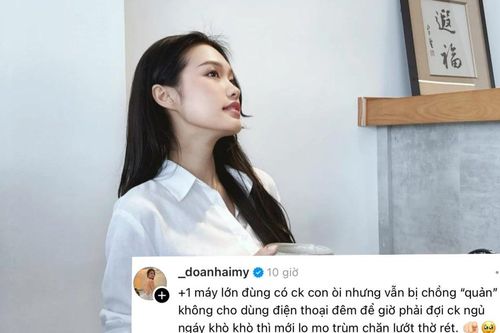 Doãn Hải My bị chồng 'nhắc nhở' vì... dùng điện thoại buổi đêm