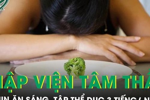 Nhịn ăn sáng, tập thể dục 3 tiếng mỗi ngày nữ sinh 17 tuổi nhập viện tâm thần