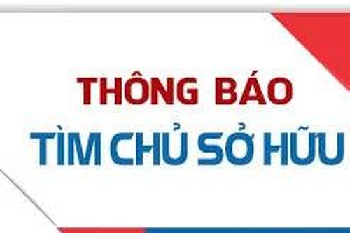 THÔNG BÁO: Tìm chủ sở hữu, người quản lý hoặc người sử dụng hợp pháp phương tiện vi phạm hành chính đang bị tạm giữ
