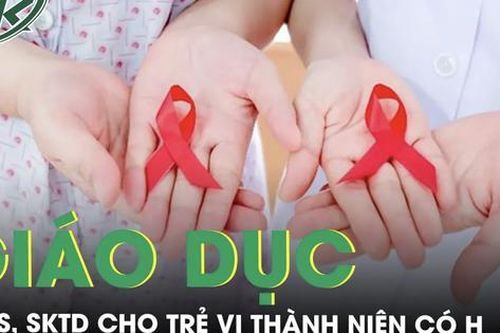 Giáo dục sức khỏe sinh sản, sức khỏe tình dục cho trẻ vị thành niên có H