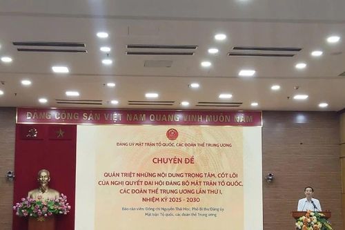 Đảng ủy Mặt trận Tổ quốc, các đoàn thể TƯ quán triệt 3 chuyên đề quan trọng
