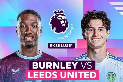 Nhận định trận đấu Burnley vs Leeds, 21h00 ngày 18.10: Tân binh đại chiến