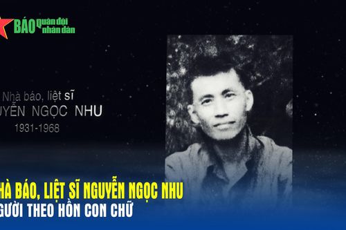 Nhà báo, liệt sĩ Nguyễn Ngọc Nhu - người theo hồn con chữ