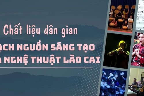 Chất liệu dân gian – mạch nguồn sáng tạo của nghệ thuật Lào Cai
