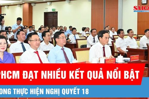 TPHCM đạt nhiều kết quả nổi bật trong thực hiện Nghị quyết 18
