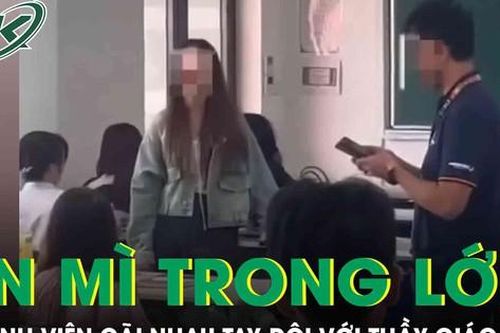 Bị mời ra ngoài vì ăn mì trong giờ học, nữ sinh viên đứng cãi tay đôi với thầy giáo gây phẫn nộ