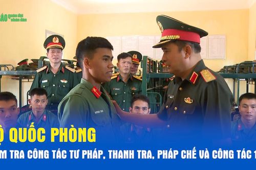 Bộ Quốc phòng kiểm tra công tác tư pháp, thanh tra, pháp chế và công tác 1389