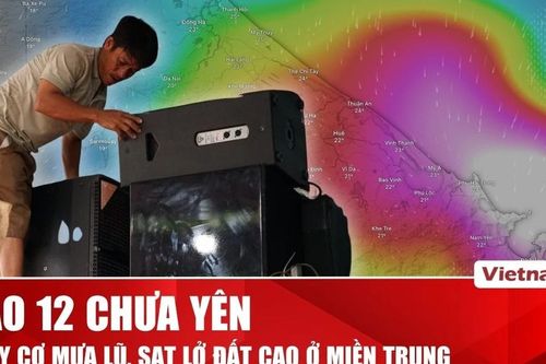 Từ bão số 12 đến vùng áp thấp: Thử thách mới cho miền Trung
