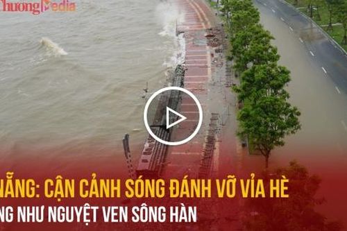 Đà Nẵng: Cận cảnh sóng đánh vỡ vỉa hè đường Như Nguyện ven sông Hàn