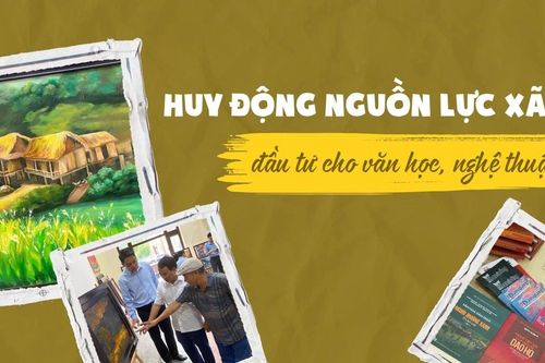 Huy động nguồn lực xã hội đầu tư cho văn học, nghệ thuật