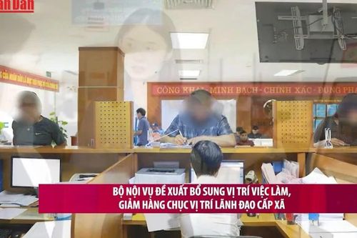 Bộ Nội vụ đề xuất bổ sung vị trí việc làm, giảm hàng chục vị trí lãnh đạo cấp xã