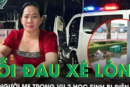 Nỗi đau xé lòng của người mẹ mất con trai trong vụ 2 học sinh bị điện giật tử vong ở công viên Cần Thơ