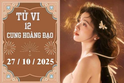 Tử vi 12 cung hoàng đạo ngày 27/10: Sư Tử hao tài, Cự Giải cẩn thận