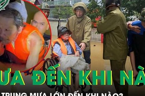 TP Huế chìm trong mưa lũ lịch sử, miền Trung mưa lớn đến khi nào?