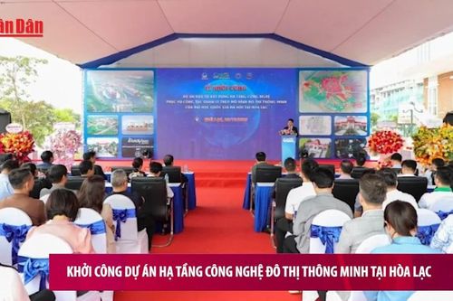 Khởi công Dự án hạ tầng công nghệ đô thị thông minh tại Hòa Lạc