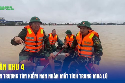 Quân khu 4 khẩn trương tìm kiếm nạn nhân mất tích trong mưa lũ